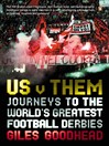 Us v Them (eBook): Journeys to the World's Greatest Football Derbies